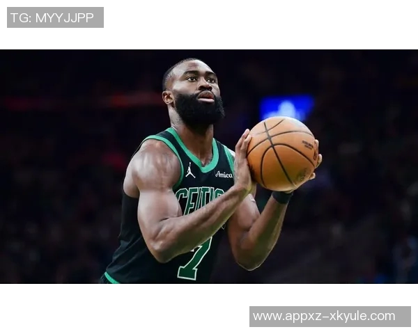 杰伦布朗坚定信念不懈努力助力队友提升表现